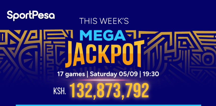 Over 132 million SportPesa Mega Jackpot up for grabs to start September